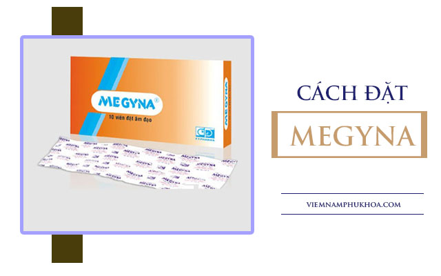 cách đặt thuốc megyna