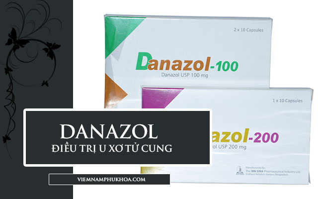 danazol trị u xơ tử cung