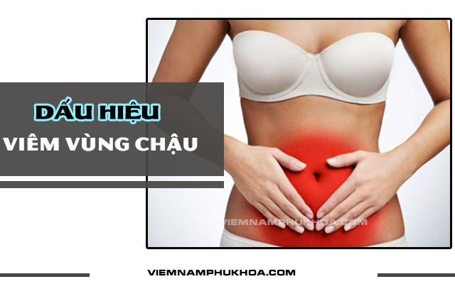 dấu hiệu viêm vùng chậu