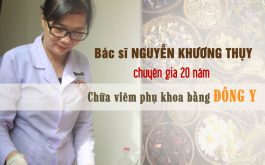 Bác sĩ Nguyễn Khương Thụy trị viêm phụ khoa bằng Đông y