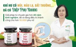 Bài thuốc Diệp Phụ Khang chữa khí hư - Hiệu quả tuyệt vời từ những đặc điểm ưu việt