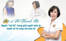 Bác sĩ Đỗ Thanh Hà giải quyết viêm lộ tuyến cổ tử cung