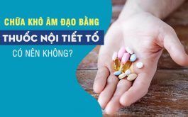 Chữa khô âm đạo bằng thuốc nội tiết có nên không?